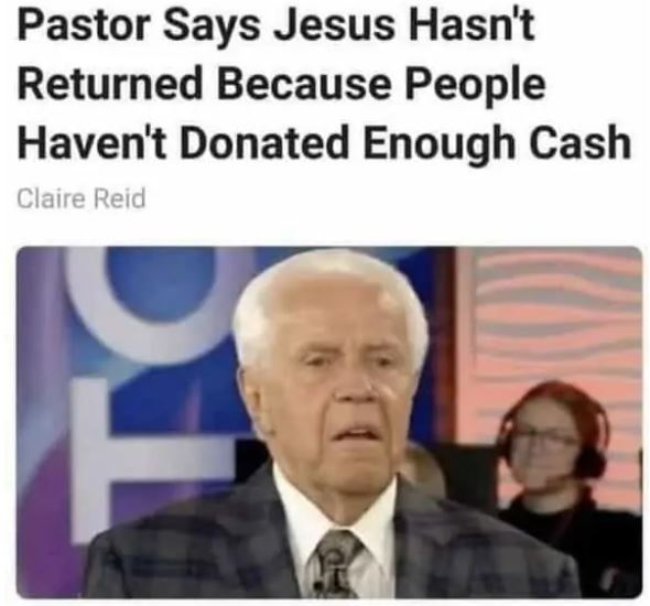 cringe pics --  jesse duplantis - Pastor Says Jesus Hasn't Returned Because people Haven't Donated Enough Cash Claire Reid