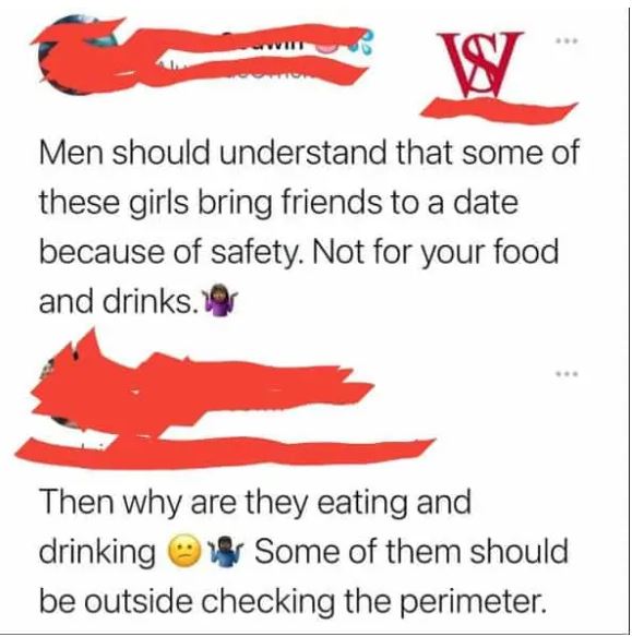 cringe pics - paper - W Men should understand that some of these girls bring friends to a date because of safety. Not for your food and drinks.net Then why are they eating and drinking & Some of them should be outside checking the perimeter.