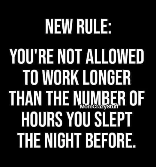 angle - New Rule You'Re Not Allowed To Work Longer Than The Number Of Hours You Slept The Night Before.