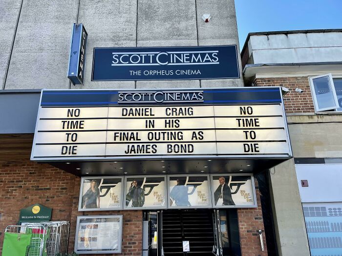funny signs- scott cinemas james bond - Scott Cinemas The Orpheus Cinema No Time To Die Scott Cinemas Daniel Craig In His Final Outing As James Bond No Time To Die Me Te Wekene te menee