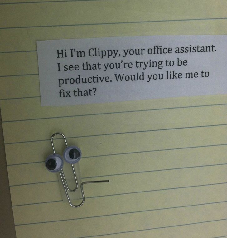 funny pranks - creative pranks - angle - Hi I'm Clippy, your office assistant. I see that you're trying to be productive. Would you me to fix that?