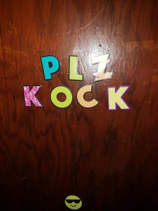 “So my 8 yo daughter came to me yesterday and asked if ‘knock’ was spelled ‘nock’. I said no it’s spelled with a K at beginning. I guess she misunderstood me so this is on the outside of her door now and I haven’t stopped laughing.”