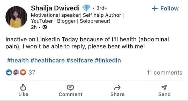 document - Shailja Dwivedi . 3rd Motivational speaker Self help Author YouTuber | Blogger Solopreneur! 2h. Inactive on LinkedIn Today because of i'll health abdominal pain, I won't be able to , please bear with me! 2 37 11 Comment Send