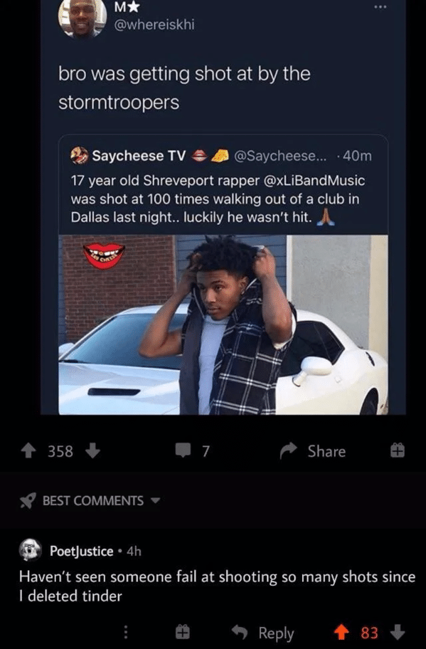 clever comments  - screenshot - M bro was getting shot at by the stormtroopers Saycheese Tv 2 A ... 40m 17 year old Shreveport rapper Music was shot at 100 times walking out of a club in Dallas last night.. luckily he wasn't hit. 358 7 Best PoetJustice 4h