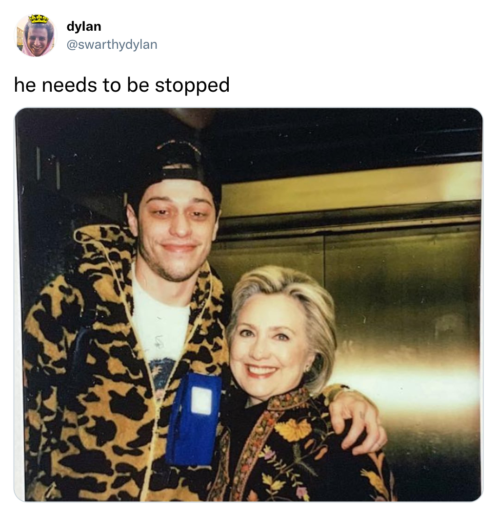 funny tweets - pete davidson hillary - dylan he needs to be stopped