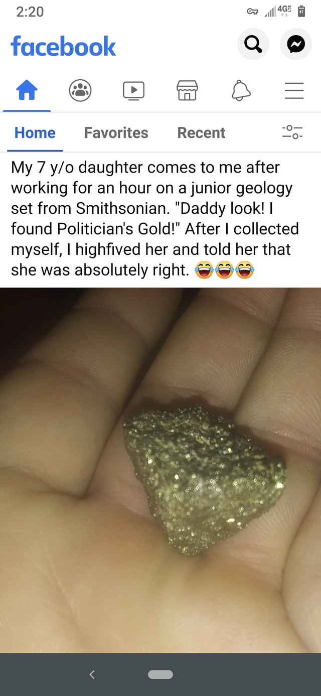 nail - facebook Home Favorites Recent My 7 yo daughter comes to me after working for an hour on a junior geology set from Smithsonian. "Daddy look! found Politician's Gold!" After I collected myself, I highfived her and told her that she was absolutely ri