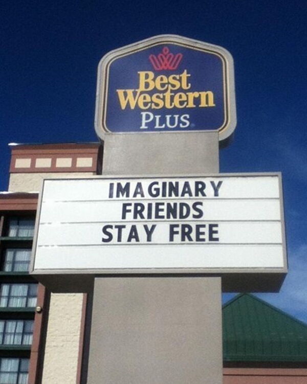funny hotel signs - w Best Western Plus Imaginary Friends Stay Free