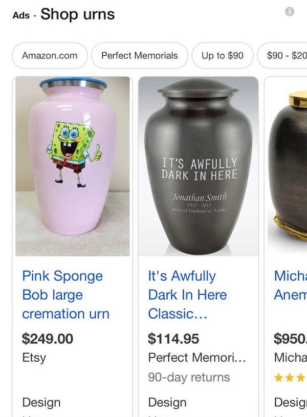 urn - Ads Shop urns Amazon.com Perfect Memorials Up to $90 $90 $20 It'S Awfully Dark In Here Jonathan Smith Witbands and 03 2017 Pink Sponge Bob large cremation urn Micha Anen It's Awfully Dark In Here Classic... $114.95 Perfect Memori... 90day returns $2