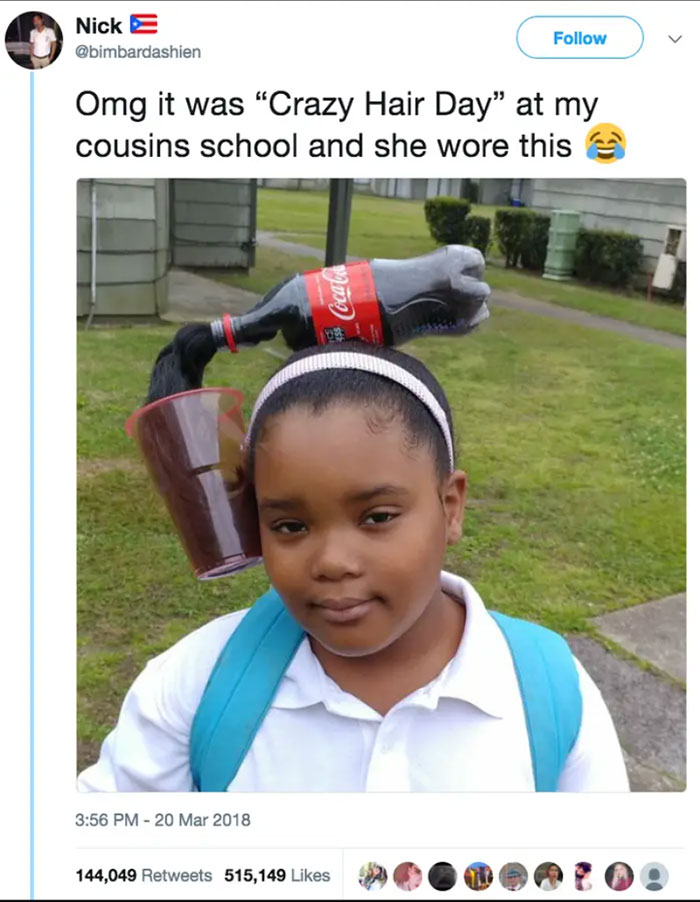 wholesome pics and memes - gen z is bad - Nick E Omg it was Crazy Hair Day" at my cousins school and she wore this Cocalit 144,049 515,149
