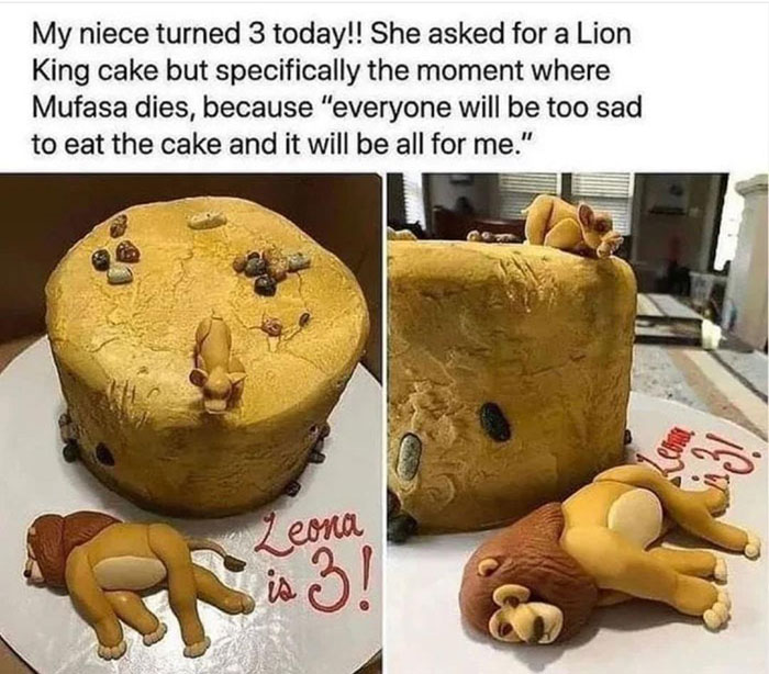 wholesome pics and memes - mufasa dies cake - My niece turned 3 today!! She asked for a Lion King cake but specifically the moment where Mufasa dies, because "everyone will be too sad to eat the cake and it will be all for me." Leona is 3!