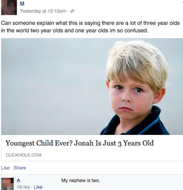 missed the joke  - youngest child ever jonah is just 3 years old - M Yesterday at am. Can someone explain what this is saying there are a lot of three year olds in the world two year olds and one year olds im so confused. Youngest Child Ever? Jonah Is Jus