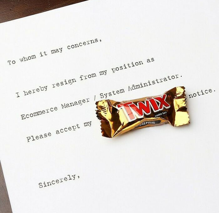 quitting stories - ways people quit - chocolate bar - To whom it may concerns, I hereby resign from my position as notice. Ecommerce Manager System Administrator. Cookies Minis Please accept my Sincerely,