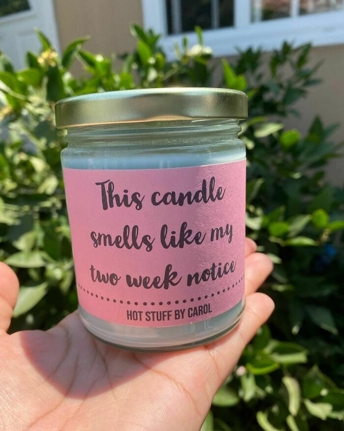 quitting stories - ways people quit - This candle smells my two week notic Hot Stuff By Carol