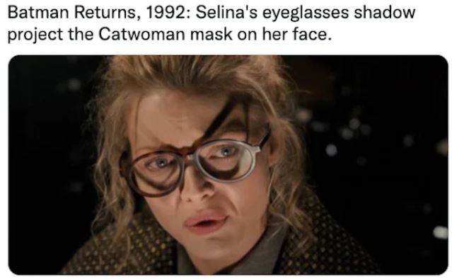 movie easter eggs - selina kyle batman returns glasses - Batman Returns, 1992 Selina's eyeglasses shadow project the Catwoman mask on her face.