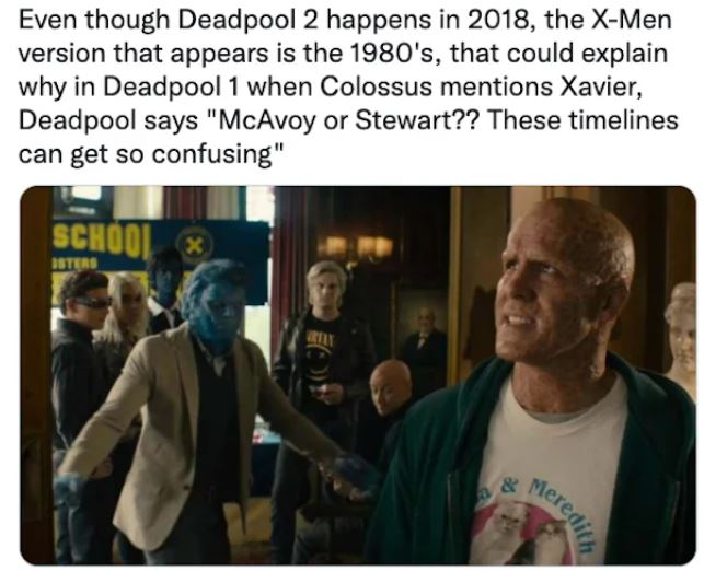 movie easter eggs - x men in deadpool 2 - Even though Deadpool 2 happens in 2018, the XMen version that appears is the 1980's, that could explain why in Deadpool 1 when Colossus mentions Xavier, Deadpool says