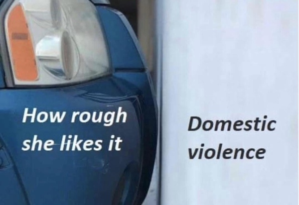 rough she likes it meme car - How rough she it Domestic violence