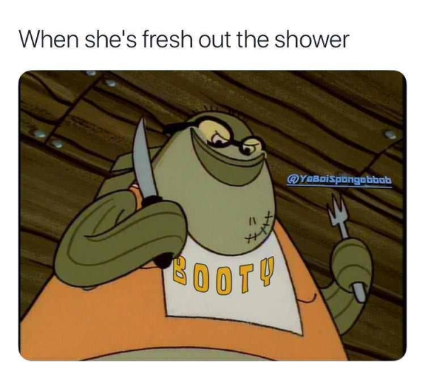 spongebob pickles - When she's fresh out the shower YaBoispongobbab 11 300T