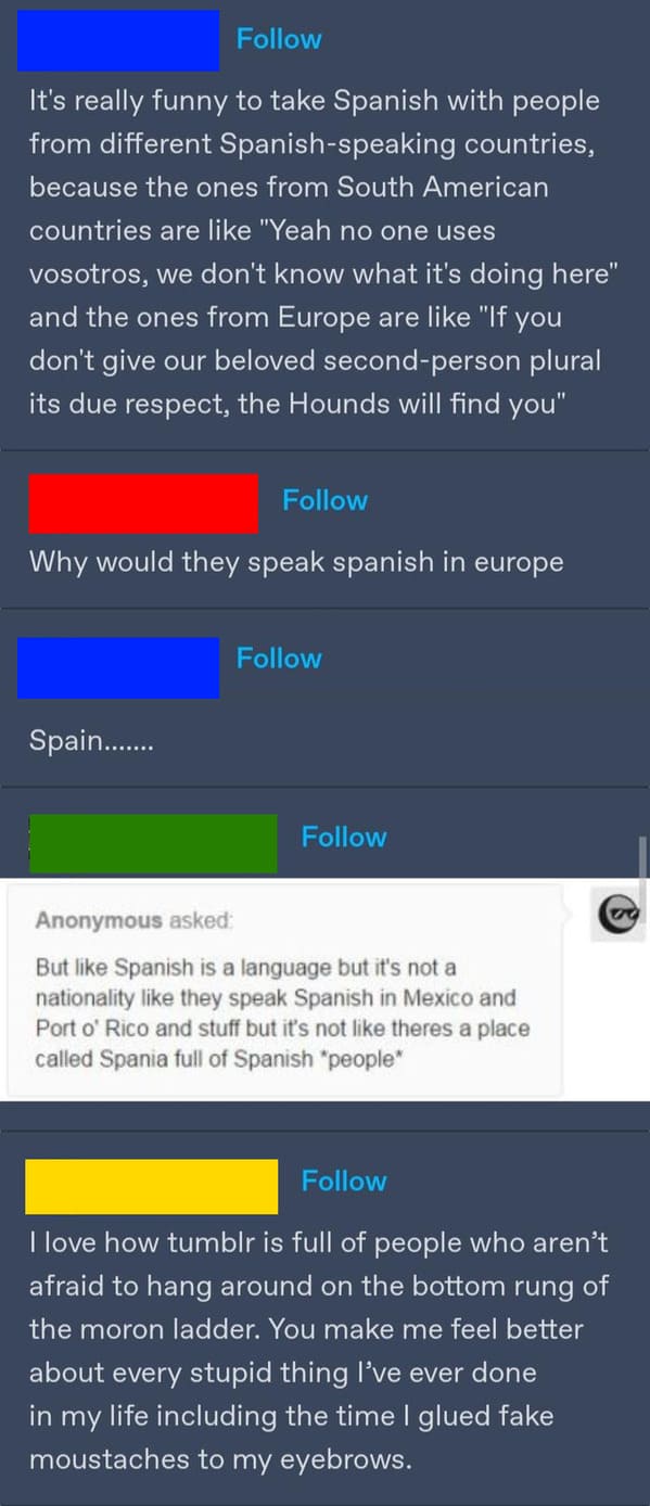 savage comments - do they speak spanish in europe - It's really funny to take Spanish with people from different Spanishspeaking countries, because the ones from South American countries are