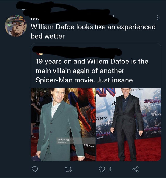 savage comments - gentleman - William Dafoe looks an experienced bed wetter 19 years on and Willem Dafoe is the main villain again of another SpiderMan movie. Just insane Jolay drama d Spider Hy Eny Srider Ban Hami gettyimages H 27 4