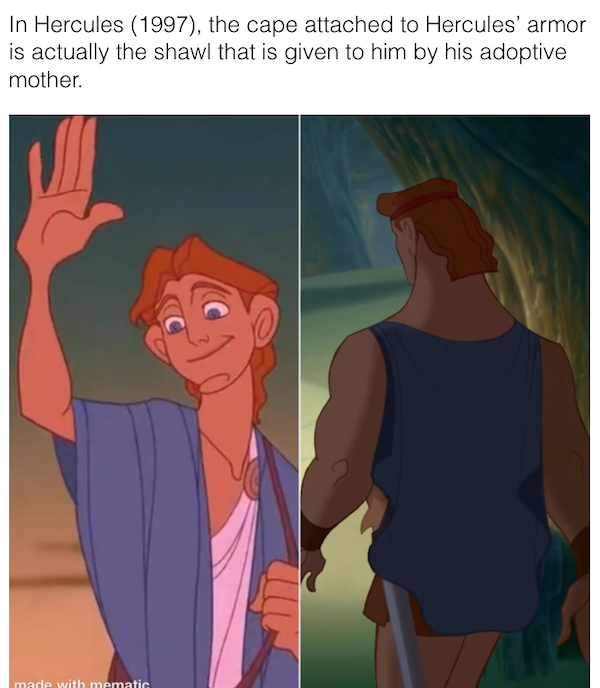 movie details - easter eggs - hercules cape - In Hercules 1997, the cape attached to Hercules' armor is actually the shawl that is given to him by his adoptive mother. made with mematic