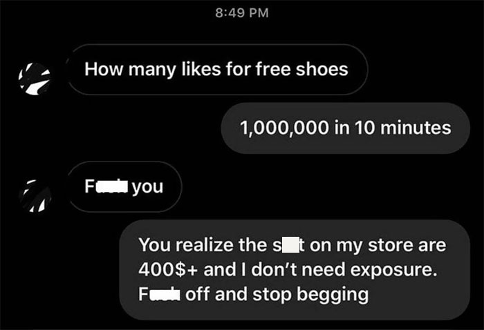 multimedia - How many for free shoes 1,000,000 in 10 minutes Fyou You realize the set on my store are 400$ and I don't need exposure. Foff and stop begging