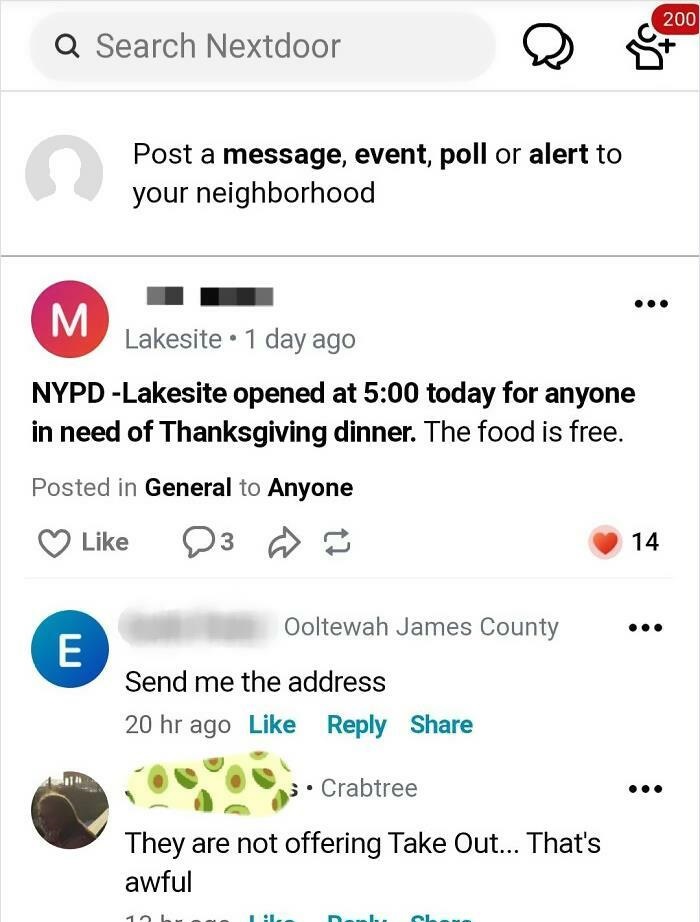 screenshot - 200 Q Search Nextdoor G Post a message, event, poll or alert to your neighborhood M Lakesite. 1 day ago Nypd Lakesite opened at today for anyone in need of Thanksgiving dinner. The food is free. Posted in General to Anyone D3 ~ 14 Ooltewah Ja
