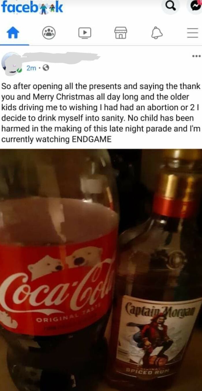 bad people - christmas - drink - faceb Q ... 2m. So after opening all the presents and saying the thank you and Merry Christmas all day long and the older kids driving me to wishing I had had an abortion or 21 decide to drink myself into sanity. No child 