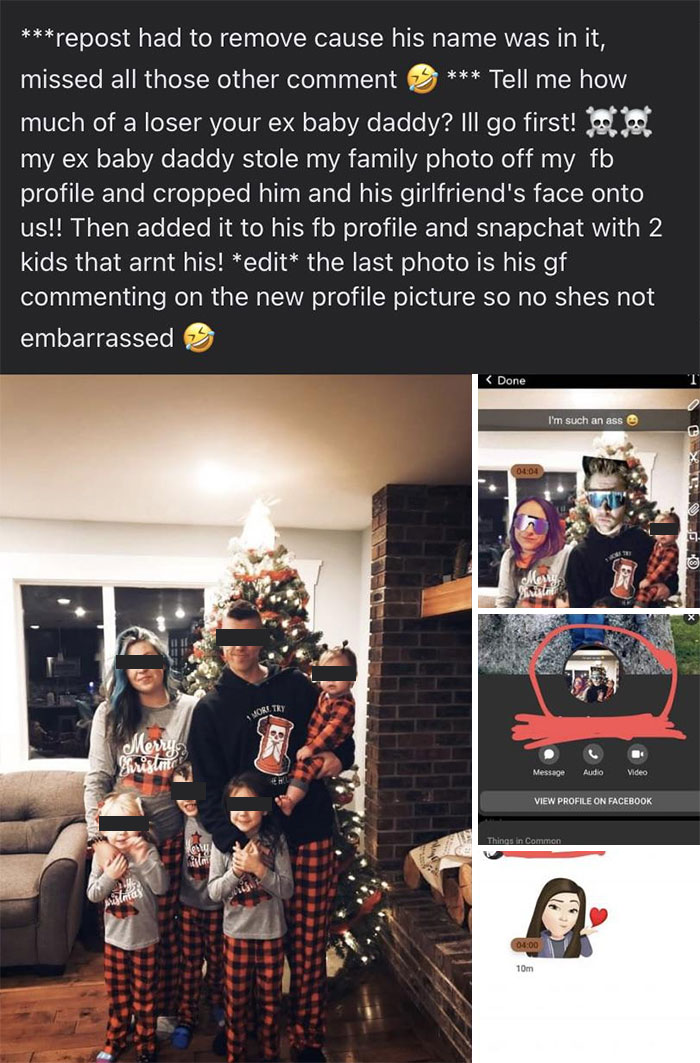 bad people - christmas - repost had to remove cause his name was in it, missed all those other comment Tell me how much of a loser your ex baby daddy? Ill go first! my ex baby daddy stole my family photo off my fb profile and cropped him and his girlfrien