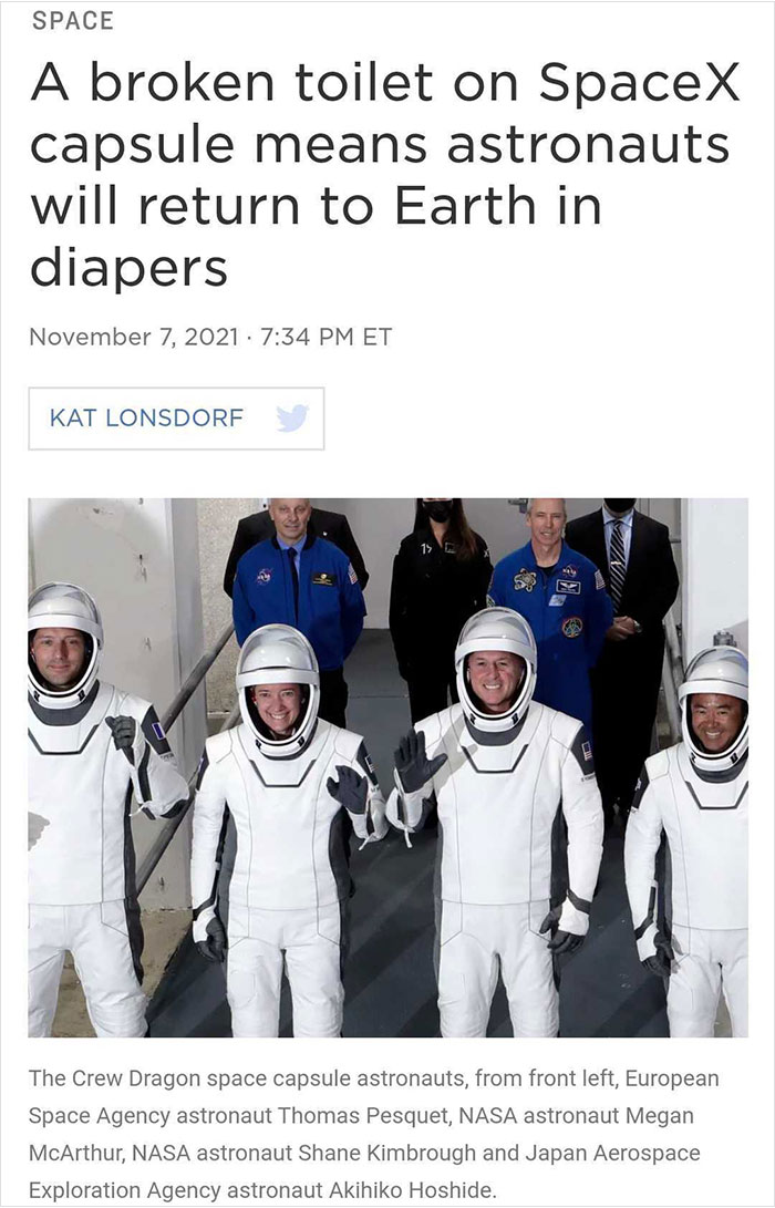 bizarre headlines - ti group - Space A broken toilet on SpaceX capsule means astronauts will return to Earth in diapers Et Kat Lonsdorf The Crew Dragon space capsule astronauts, from front left, European Space Agency astronaut Thomas Pesquet, Nasa astrona