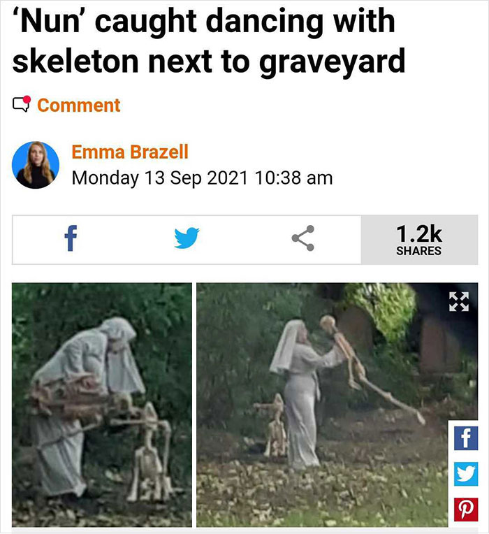 bizarre headlines - Skeleton - 'Nun' caught dancing with skeleton next to graveyard Comment Emma Brazell Monday f Ky f