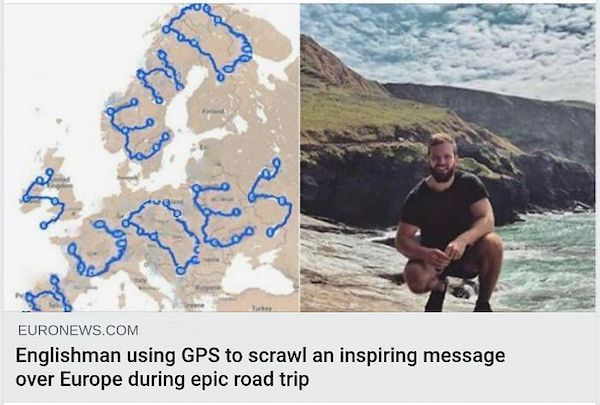wild headlines - water - Euronews.Com Englishman using Gps to scrawl an inspiring message over Europe during epic road trip