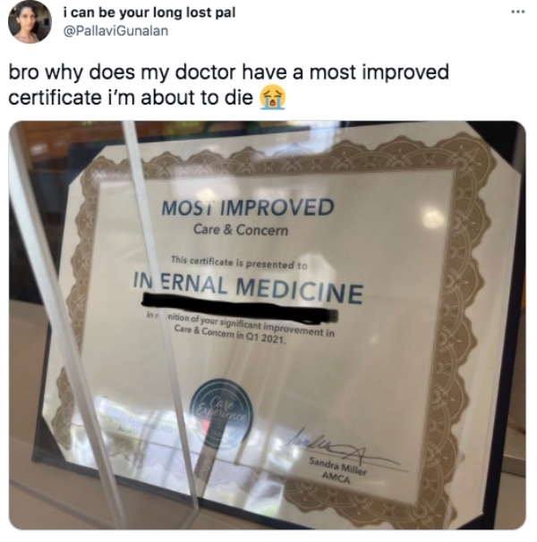 best tweets 2021 -most improved doctor certificate - ... i can be your long lost pal bro why does my doctor have a most improved certificate i'm about to die Most Improved Care & Concern This certificate is presented to In Ernal Medicine in nition of your