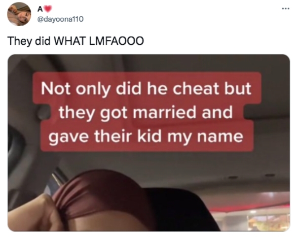 best tweets 2021 -communication - They did What Lmfaooo Not only did he cheat but they got married and gave their kid my name