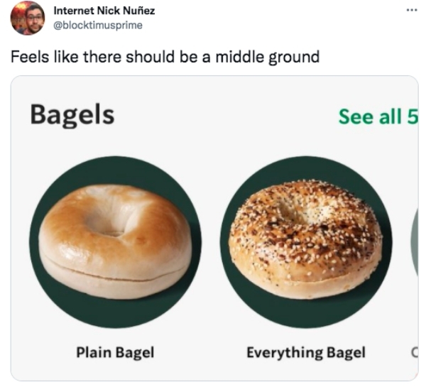 best tweets 2021 -ilustríssimo - cerveja e amigos - . Internet Nick Nuez Feels there should be a middle ground Bagels See all 5 Plain Bagel Everything Bagel