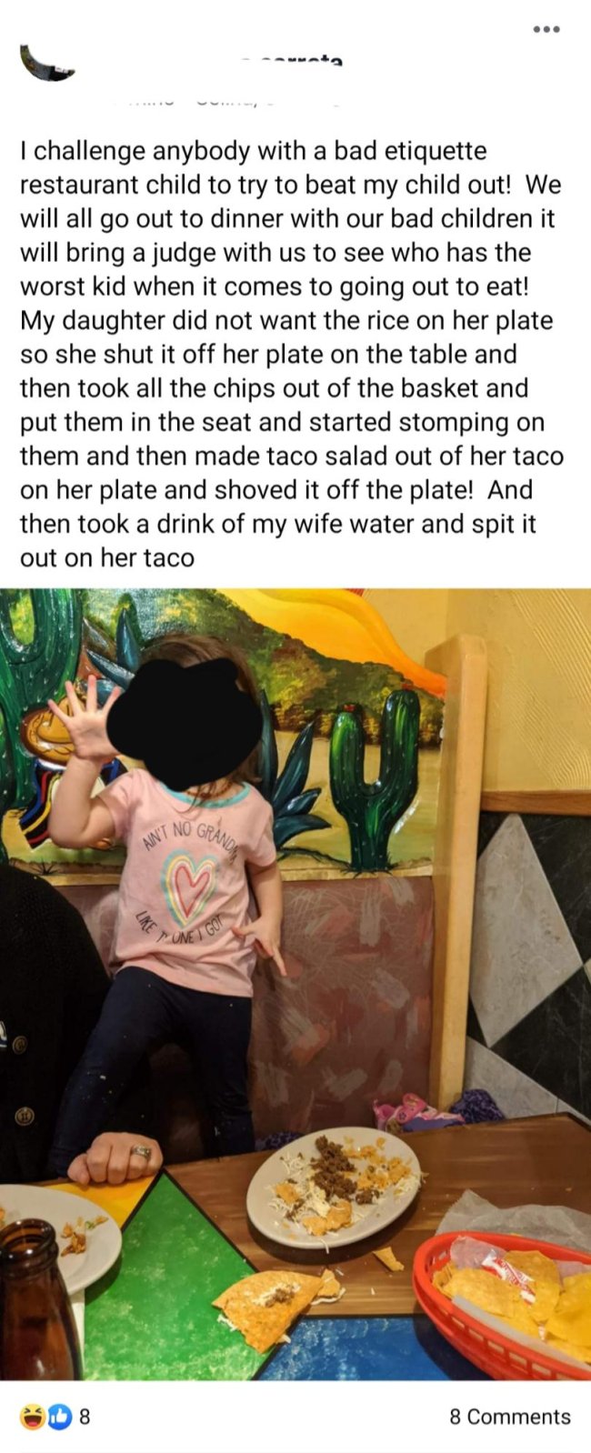 These people who really thought it was a cute idea to take their child to a restaurant so they could raise hell.