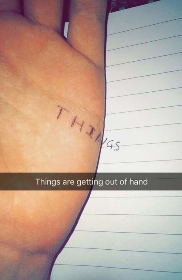 stupid funny things - genius puns - Things Things are getting out of hand