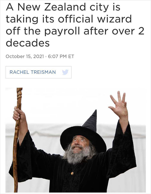 wtf news headlines - new zealand wizard fired - A New Zealand city is taking its official wizard off the payroll after over 2 decades Et Rachel Treisman