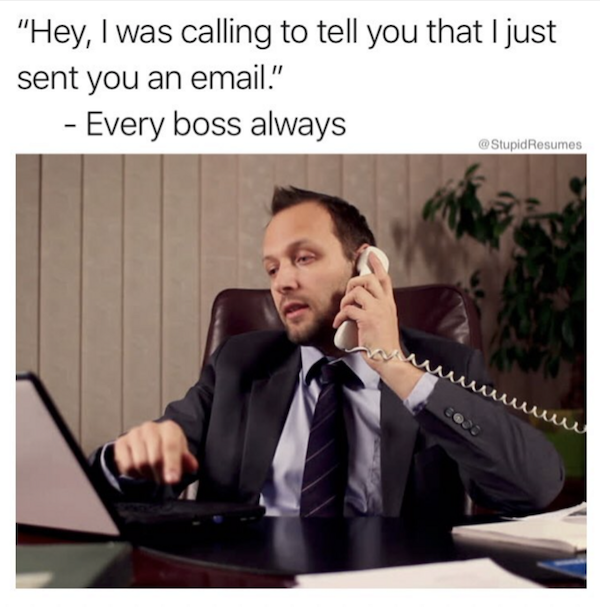 human behavior - Hey, I was calling to tell you that I just sent you an email." Every boss always Resumes 02
