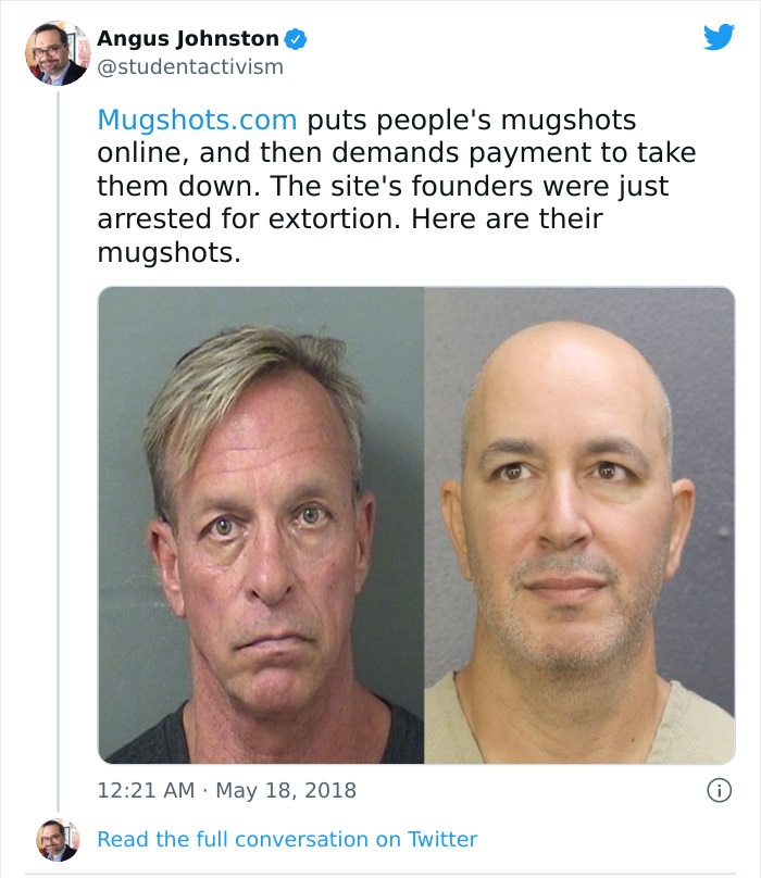 times justice was served  - online blackmailers memes - Angus Johnston Mugshots.com puts people's mugshots online, and then demands payment to take them down. The site's founders were just arrested for extortion. Here are their mugshots. i Read the full c