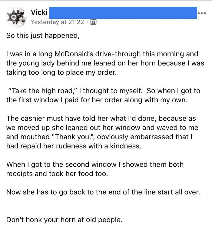 times justice was served  - sensory channels - Vicki Yesterday at So this just happened, I was in a long McDonald's drivethrough this morning and the young lady behind me leaned on her horn because I was taking too long to place my order. "Take the high r