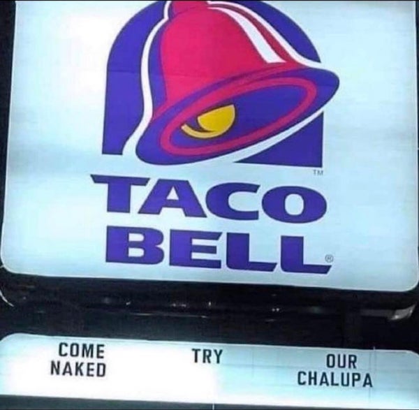 taco bell - Tm Taco Bell Come Naked Try Our Chalupa