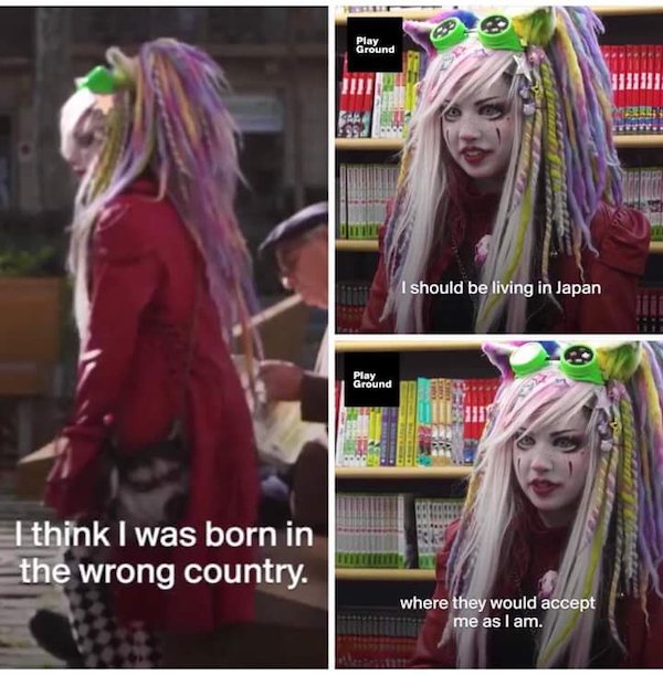 dumb people - born in the wrong country - Play Ground I should be living in Japan Play Ground I think I was born in the wrong country. where they would accept me as I am.