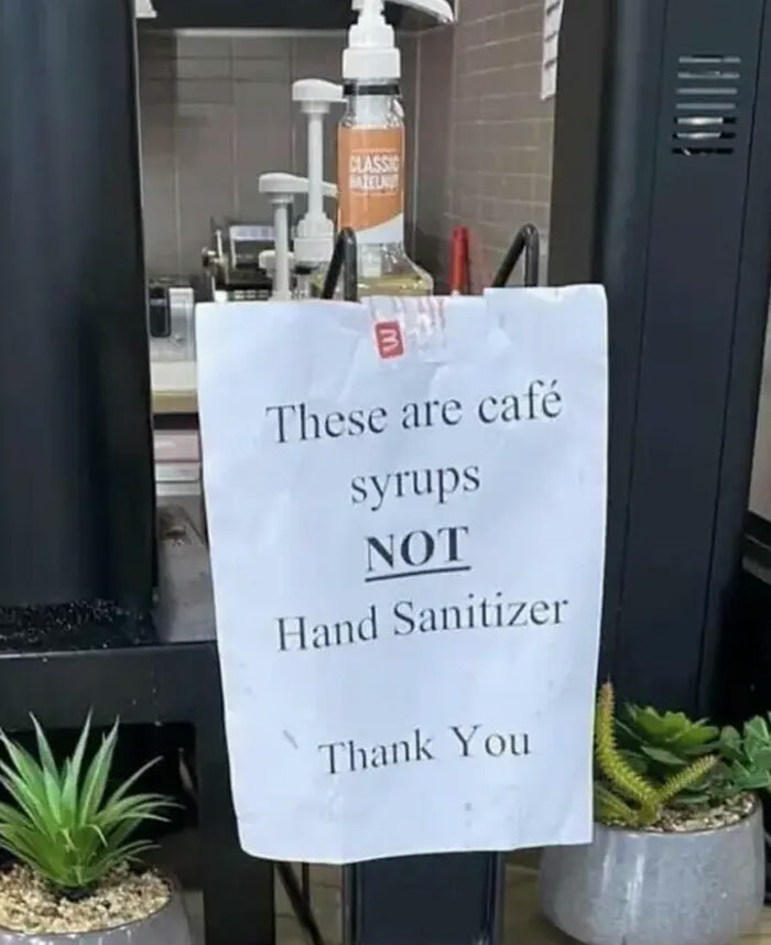 stupid people - funny tweets - Class Baru 3 These are caf syrups Not Hand Sanitizer Thank You