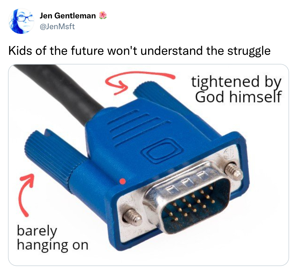 funny tweets  - monitor port - Jen Gentleman Kids of the future won't understand the struggle tightened by God himself barely hanging on