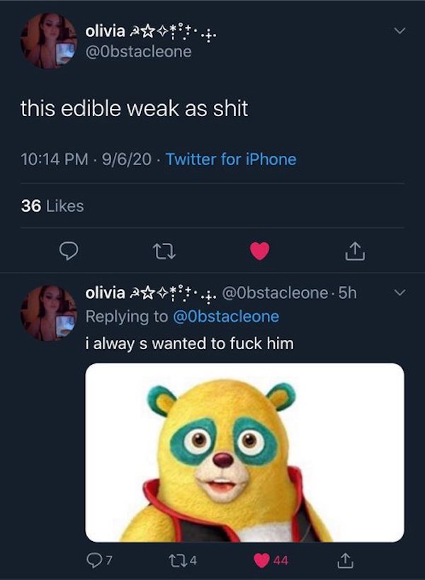 funny tweets  - special agent oso - olivia .. this edible weak as shit 9620 Twitter for iPhone 36 olivia 2... . 5h i always wanted to fuck him 174 44