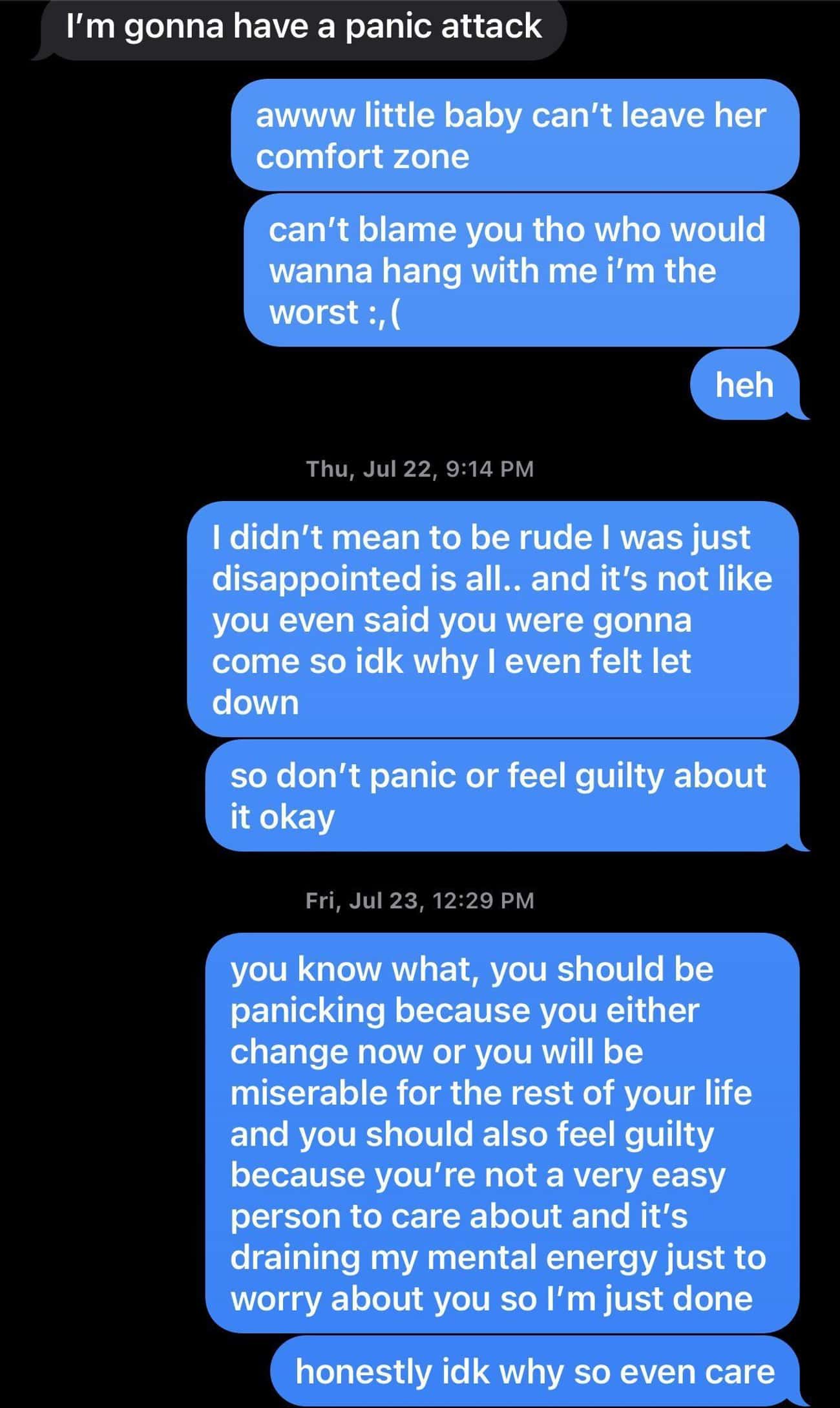 cringe posts - media - I'm gonna have a panic attack awww little baby can't leave her comfort zone can't blame you tho who would wanna hang with me i'm the worst , heh Thu, Jul 22, I didn't mean to be rude I was just disappointed is all.. and it's not you