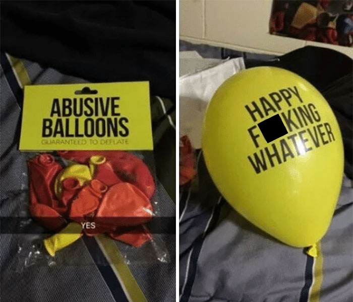 photos with threatening auras - abusive balloons meme - Abusive Balloons Guaranteed To Deflate Happy F King Whatever Yes