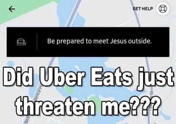 photos with threatening auras - software - Get Help K Be prepared to meet Jesus outside. Did Uber Eats just threaten me??? Bose
