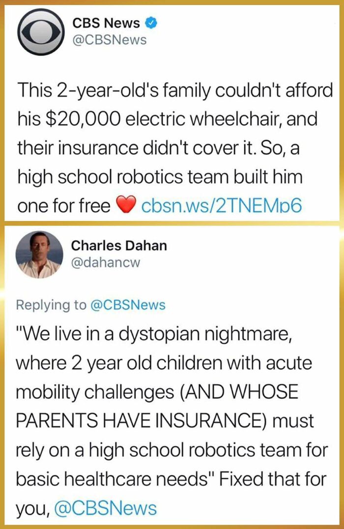 brutal pics of our harsh world - document - Cbs News This 2yearold's family couldn't afford his $20,000 electric wheelchair, and their insurance didn't cover it. So, a high school robotics team built him one for free cbsn.ws2TNEMp6 Charles Dahan "We live 