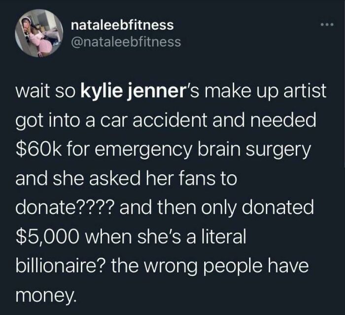 brutal pics of our harsh world - system of a down mushroom man - nataleebfitness wait so kylie jenner's make up artist got into a car accident and needed $60k for emergency brain surgery and she asked her fans to donate???? and then only donated $5,000 wh